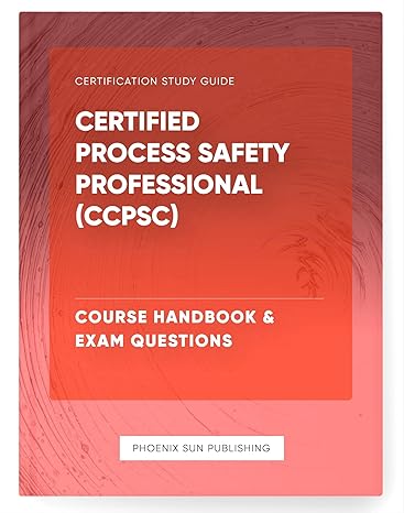Certified Process Safety Professional (CCPSC) – Course Handbook & Exam Questions PDF